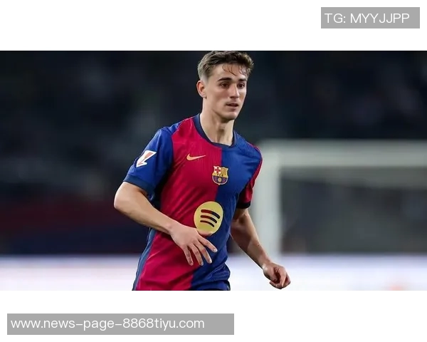 加维重伤后心态转变预计将在明年二月重返赛场