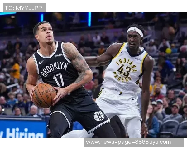 篮网五人得分均超15分终结七连败成功击败步行者迎来赛季首胜